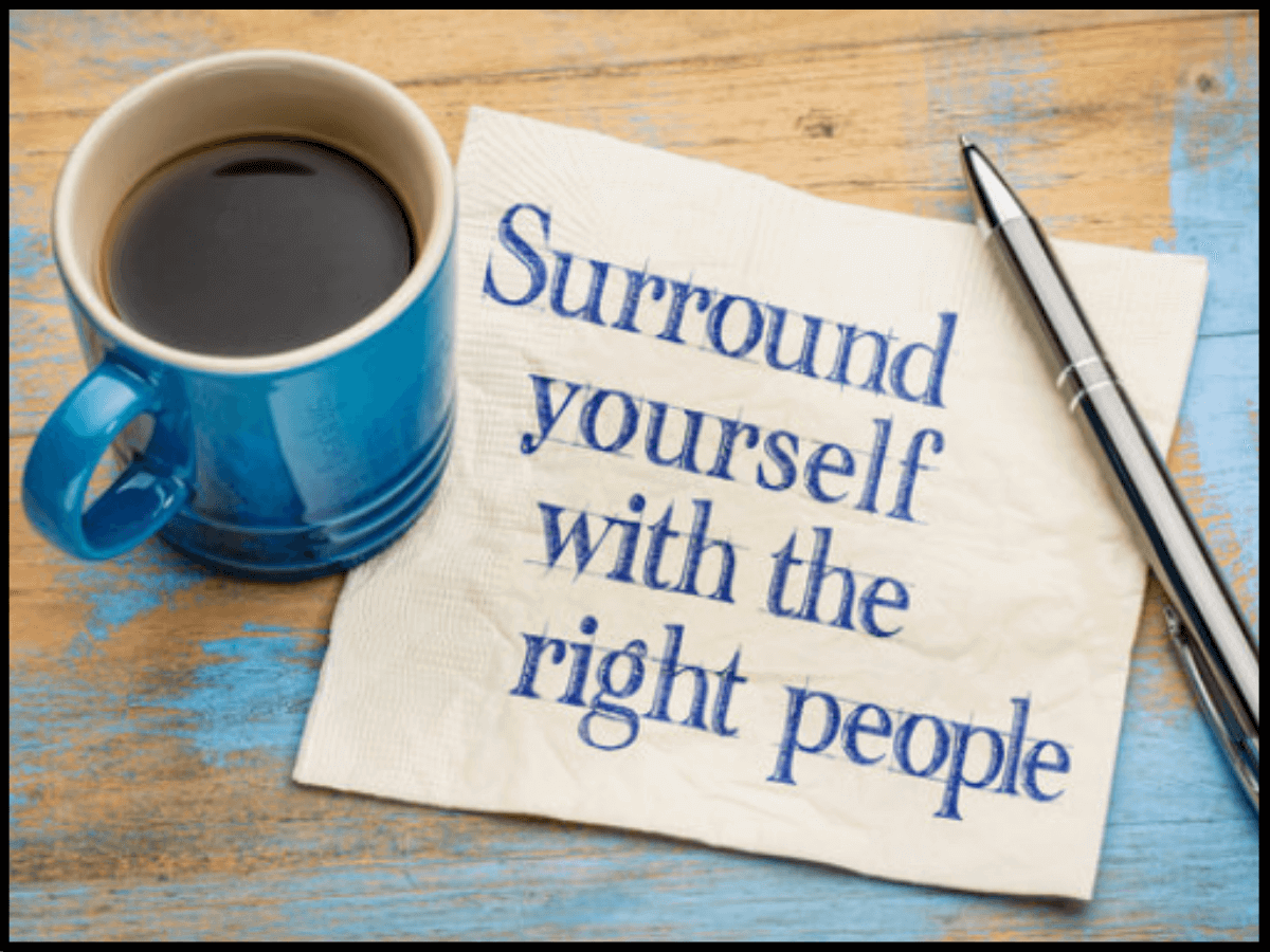 Surround-yourself-with-right-people